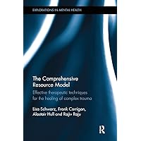 The Comprehensive Resource Model (Explorations in Mental Health) The Comprehensive Resource Model (Explorations in Mental Health) Paperback Kindle Hardcover