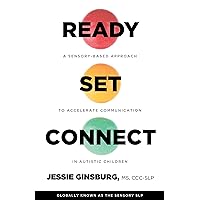Ready Set Connect: A Sensory Based Approach To Accelerate Communication in Autistic Children