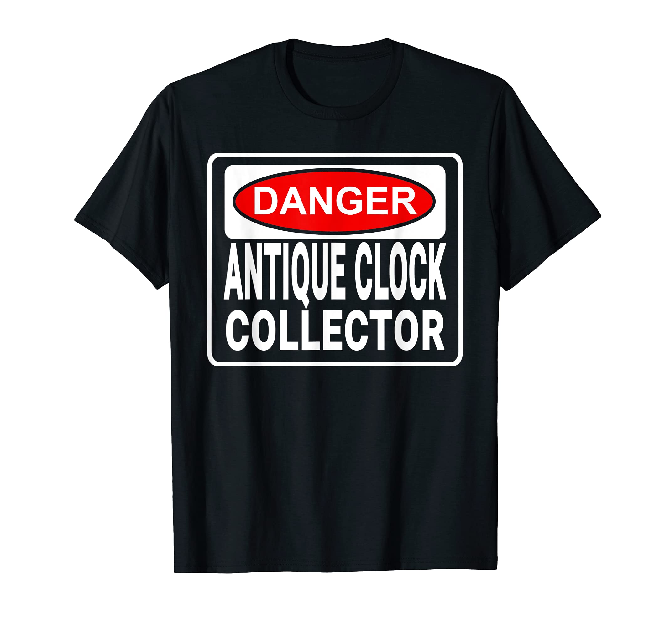 Danger Antique Clock Collector Funny T-shirt