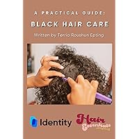 A Practical Guide: Black Hair Care