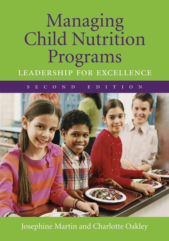 Managing Child Nutrition Programs: Leadership for Excellence: Leadership for Excellence