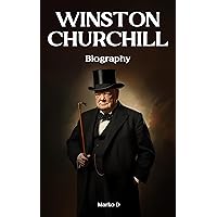 Winston Churchill: Shaping Destiny. Biography Winston Churchill: Shaping Destiny. Biography Kindle Paperback