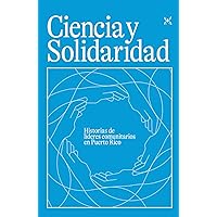 Ciencia y solidaridad: Historias de líderes comunitarios en Puerto Rico (Spanish Edition)