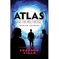 Atlas and the Multiverse: Seeking Courage (Atlasverse)