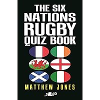 The Six Nations Rugby Quiz Book: New updated edition!