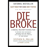 Die Broke: A Radical Four-Part Financial Plan Die Broke: A Radical Four-Part Financial Plan Paperback Hardcover Audio, Cassette
