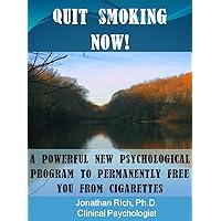 Quit Smoking Now!: A powerful new psychological program to permanently free you from cigarettes (Cure Your Addiction Book 1) Quit Smoking Now!: A powerful new psychological program to permanently free you from cigarettes (Cure Your Addiction Book 1) Kindle