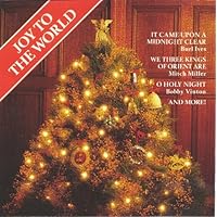 O Holy Night - Bobby Vinton / Deck the Halls - The Everly Brothers / What Child Is This - The Brothers Four / Jingle Bells - Patti Page / Do You Hear What I Hear - New Christy Minstrals / Ave Maria - Robert Goulet / Away in a Manger -Anita Bryant / It Came Upon a Midnight Clear - Burl Ives / We Three Kings of Orient Are - Mitch Miller / Joy to the World - Ray Conniff & the Singers