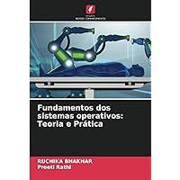 Fundamentos dos sistemas operativos: Teoria e Prática (Portuguese Edition)