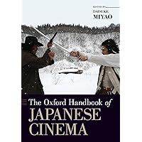 The Oxford Handbook of Japanese Cinema (Oxford Handbooks) The Oxford Handbook of Japanese Cinema (Oxford Handbooks) Paperback Kindle Hardcover