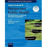 Oxford Textbook of Nature and Public Health: The role of nature in improving the health of a population (Oxford Textbooks in Public Health) Oxford Textbook of Nature and Public Health: The role of nature in improving the health of a population (Oxford Textbooks in Public Health) Paperback Kindle