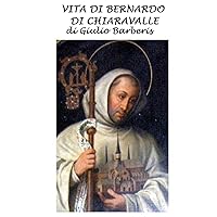 Vita di Bernardo di Chiaravalle (Italian Edition) Vita di Bernardo di Chiaravalle (Italian Edition) Audible Audiobook Paperback Kindle