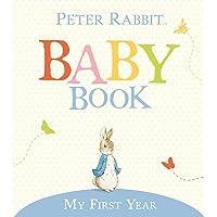 My First Year: Peter Rabbit Baby Book My First Year: Peter Rabbit Baby Book Hardcover