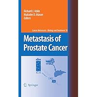 Metastasis of Prostate Cancer (Cancer Metastasis - Biology and Treatment Book 10) Metastasis of Prostate Cancer (Cancer Metastasis - Biology and Treatment Book 10) Kindle Hardcover Paperback