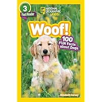 National Geographic Readers: Woof! 100 Fun Facts About Dogs (L3) National Geographic Readers: Woof! 100 Fun Facts About Dogs (L3) Paperback Kindle Library Binding