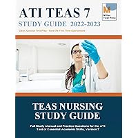 TEAS Nursing Study Guide: Full Study Manual and Practice Questions for the ATI Test of Essential Academic Skills, Version 7