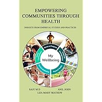 Empowering Communities through Health: Insights from Empirical Studies and Practices Empowering Communities through Health: Insights from Empirical Studies and Practices Kindle Paperback