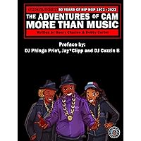 The Adventures of C.A.M.: More than Music - SPECIAL EDITION 50 YEARS OF HIP HOP The Adventures of C.A.M.: More than Music - SPECIAL EDITION 50 YEARS OF HIP HOP Hardcover