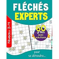 FLÉCHÉS EXPERTS: Livre de Mots Fléchés gros caractères adultes , niveau 3-4 carnet de jeux de mots pour améliorer votre mémoire , 60 grilles avec solutions Pour se détendre . (French Edition)