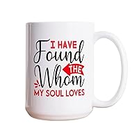 Valentine's Day Funny White Ceramic Coffee Mug 15oz I Have Found The One Whom My Soul Loves Coffee Cup Humorous Novelty Tea Milk Juice Mug Gifts for Wife Husband Boy Girl