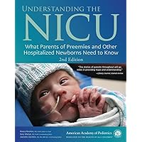 Understanding the NICU: What Parents of Preemies and Other Hospitalized Newborns Need to Know Understanding the NICU: What Parents of Preemies and Other Hospitalized Newborns Need to Know Paperback Kindle