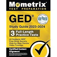 GED Study Guide 2023-2024 All Subjects - 3 Full-Length Practice Tests, GED Prep Book Secrets, Step-by-Step Review Video Tutorials: [Certified Content Alignment] (Mometrix Test Preparation)