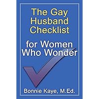 The Gay Husband Checklist for Women Who Wonder The Gay Husband Checklist for Women Who Wonder Kindle Paperback