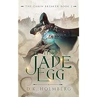 The Jade Egg (The Chain Breaker Book 2) The Jade Egg (The Chain Breaker Book 2) Kindle Paperback Audible Audiobook Hardcover