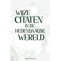 Wijze Citaten in de Hedendaagse Wereld (Dutch Edition)