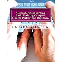 Computer Keyboarding Basic Training Camp for Hunt & Peckers and Beginners: Type fast and accurate with all 10 fingers in 2 weeks Computer Keyboarding Basic Training Camp for Hunt & Peckers and Beginners: Type fast and accurate with all 10 fingers in 2 weeks Kindle Audible Audiobook Paperback