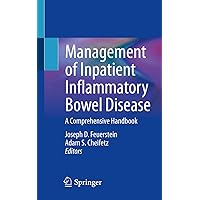 Management of Inpatient Inflammatory Bowel Disease: A Comprehensive Handbook Management of Inpatient Inflammatory Bowel Disease: A Comprehensive Handbook Paperback Kindle