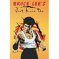 Bruce Lee's Jeet Kune Do: Jeet Kune Do Training and Fighting Strategies (Self-Defense) Bruce Lee's Jeet Kune Do: Jeet Kune Do Training and Fighting Strategies (Self-Defense) Paperback Kindle Hardcover