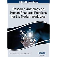 Research Anthology on Human Resource Practices for the Modern Workforce, VOL 1 Research Anthology on Human Resource Practices for the Modern Workforce, VOL 1 Hardcover