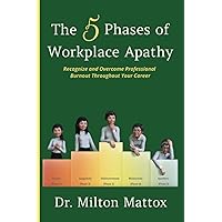 The 5 Phases of Workplace Apathy The 5 Phases of Workplace Apathy Paperback Kindle