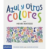 Azul y Otros Colores con Henri Matisse (Blue and Other Colors with Henri Matisse) (Spanish Edition)