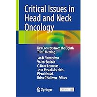 Critical Issues in Head and Neck Oncology: Key Concepts from the Eighth THNO Meeting Critical Issues in Head and Neck Oncology: Key Concepts from the Eighth THNO Meeting Kindle Hardcover Paperback