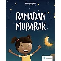 Ramadan Mubarak: Die wunderschöne Welt des Ramadan | Ramadangeschichte | Islamisches Kinderbuch (Islamische Kinderbücher von Battutabooks) (German Edition) Ramadan Mubarak: Die wunderschöne Welt des Ramadan | Ramadangeschichte | Islamisches Kinderbuch (Islamische Kinderbücher von Battutabooks) (German Edition) Paperback