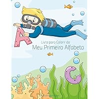 Livro para Colorir do Meu Primeiro Alfabeto 1 (Portuguese Edition) Livro para Colorir do Meu Primeiro Alfabeto 1 (Portuguese Edition) Paperback