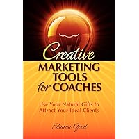Creative Marketing Tools for Coaches Creative Marketing Tools for Coaches Paperback Kindle