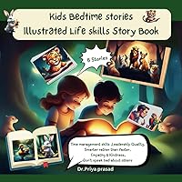 Kids Bedtime stories illustrated Life skills Story Book for ages 4-10.Read a loud book illustrated moral story for children: Children's story ... qualities through stories