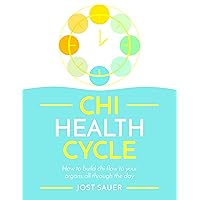Chi Health Cycle: How to Build Chi Flow to your Organs All Through the Day