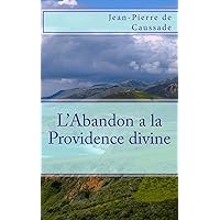 L'Abandon a la Providence divine (French Edition) L'Abandon a la Providence divine (French Edition) Paperback Kindle Pocket Book