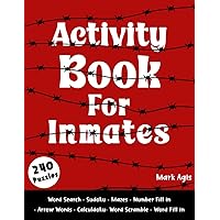 Activity Book For Inmates In Prison: 240 Brain Games and Puzzles For Inmates In Jail - Paperback Gift Book to Send to a Loved One in Prison Activity Book For Inmates In Prison: 240 Brain Games and Puzzles For Inmates In Jail - Paperback Gift Book to Send to a Loved One in Prison Paperback
