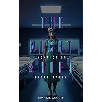 The Night Shift. A Nonfiction Short Story.