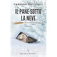 Il pane sotto la neve (Saga Della Serenella) (Italian Edition) Il pane sotto la neve (Saga Della Serenella) (Italian Edition) Paperback Kindle