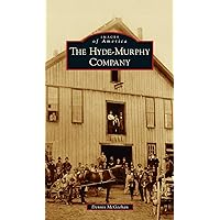 Hyde-Murphy Company (Images of America) Hyde-Murphy Company (Images of America) Hardcover Paperback