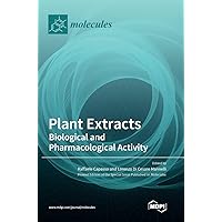 Plant Extracts: Biological and Pharmacological Activity