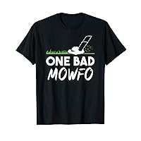 Mens One Bad Mowfo Funny Lawn Care Mowing Gardener Father's Day T-Shirt