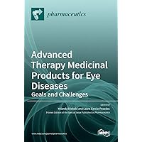 Advanced Therapy Medicinal Products for Eye Diseases: Goals and Challenges