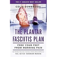 The Plantar Fasciitis Plan: Free Your Feet From Morning Pain The Plantar Fasciitis Plan: Free Your Feet From Morning Pain Paperback Kindle Audible Audiobook